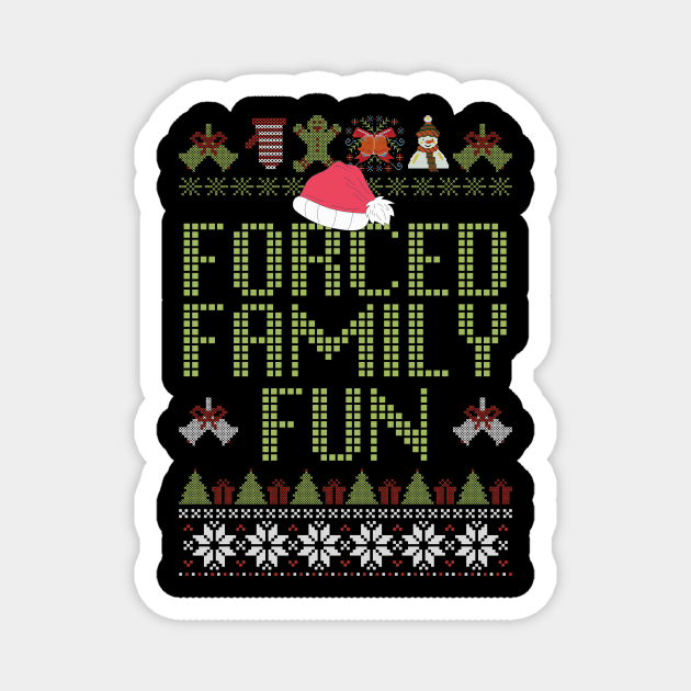 Forced Family Fun Ugly Christmas Sweater Magnet by The WYLD Tribe