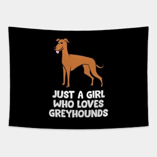 Just a Girl Who Loves Greyhounds Tapestry