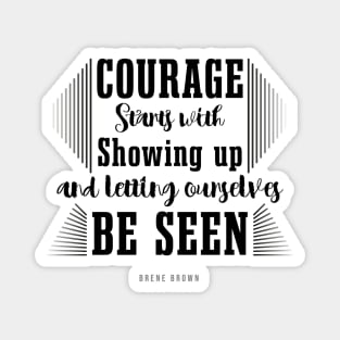 Courage Quote - brene brown Magnet