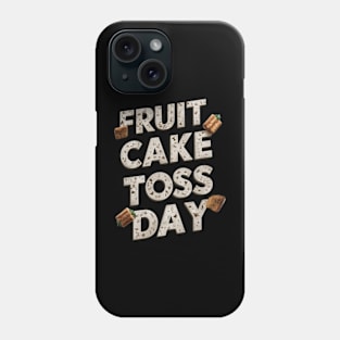 Fruitcake Toss Day Phone Case