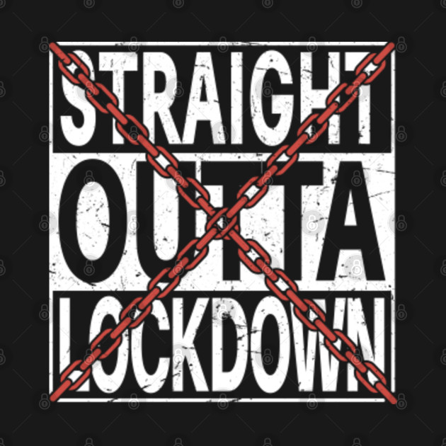 Disover Straight Outta Lockdown - Straight Outta Lockdown - T-Shirt