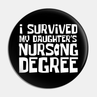 I Survived My Daughter's Nursing Degree Pin