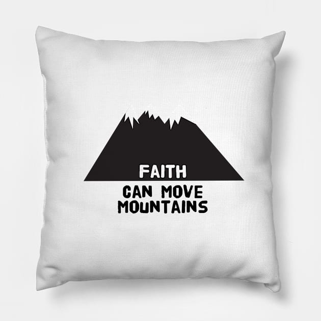 faith can move mountains Pillow by Sunshineisinmysoul