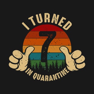 I Turned 7 In Quarantine T-Shirt