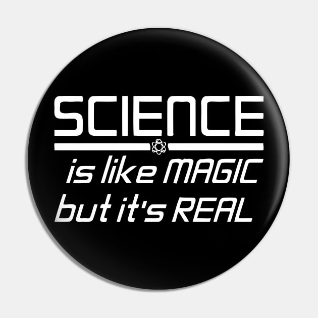 Science Is Like Magic But Real Pin by Mariteas