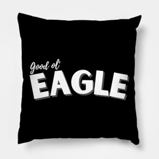 Good Ol' Eagle - If you used to be a Eagle, a Good Old Eagle too, you'll find this critter design perfect! Pillow