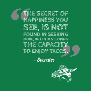 Taco Philosophy Happiness Socrates T-Shirt