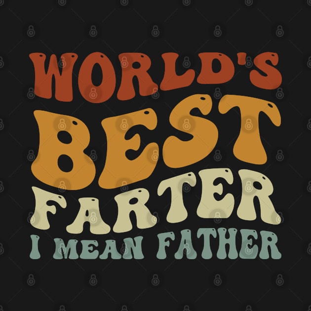 World's Best Farter I Mean Father Funny Gift For Dad Men's Vintage T-Shirt, Funny Dad Shirt, Dad Birthday Gift, Dad Gift by BestCatty 