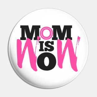 Mom is wow Pin