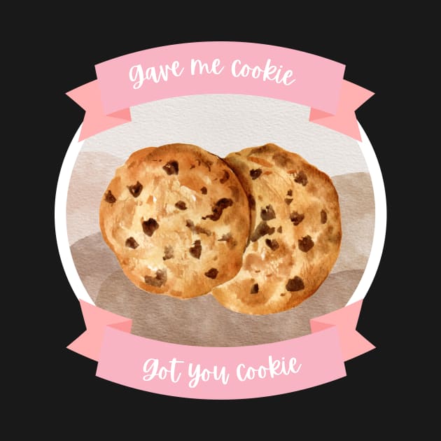 Gave me cookie, got you cookie by hannahrlin