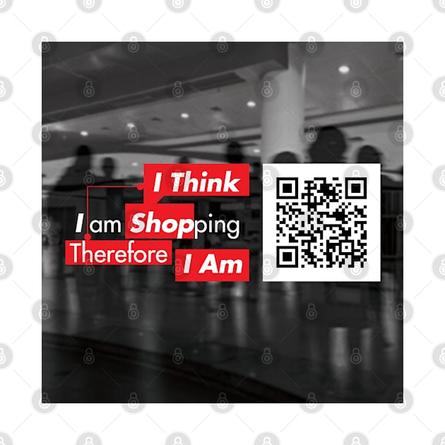 I Think  I Am Shopping Therefore I Am by G-Design