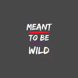 EPIC GYM - Meant to be WILD Design T-Shirt