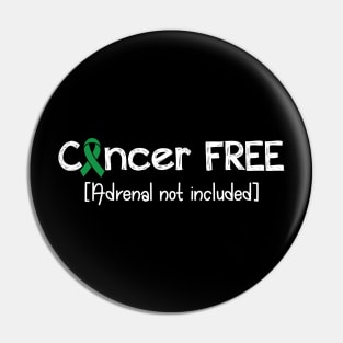 Cancer FREE- Adrenal Cancer Gifts Adrenal Cancer Awareness Pin