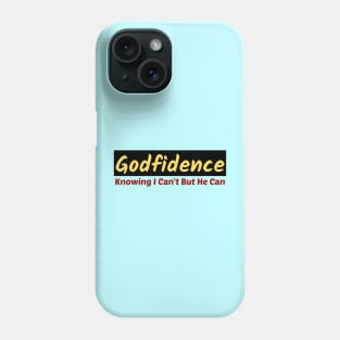 Godfidence - Christian Saying Phone Case