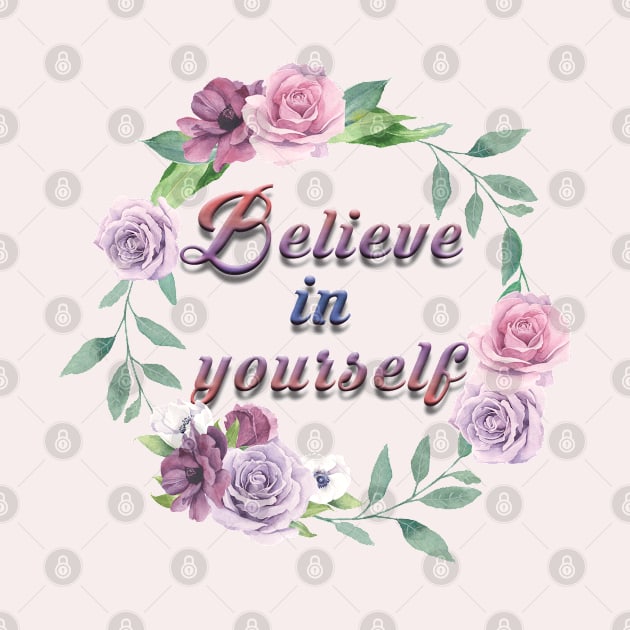 Believe In Yourself by Nice Shop