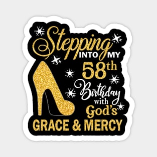 Stepping Into My 58th Birthday With God's Grace & Mercy Bday Magnet