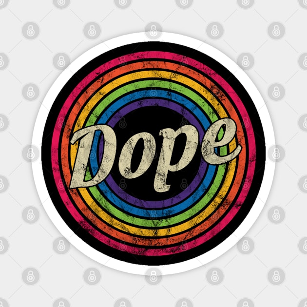 Dope - Retro Rainbow Faded-Style Magnet by MaydenArt