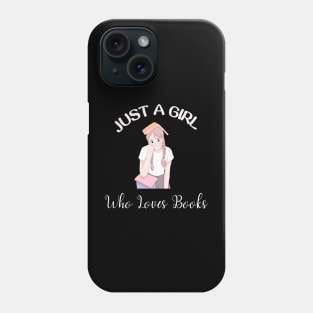 Just a girl who loves books Phone Case