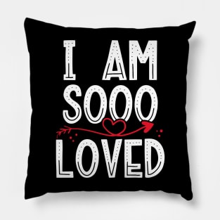I Am So Loved | Valentine’s Day Pillow
