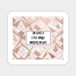 She leaves a little sparkle wherever she goes - rose gold marble geo Magnet