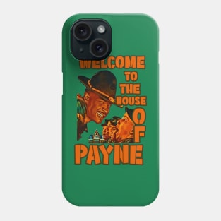 Welcome To The House Of Payne Phone Case