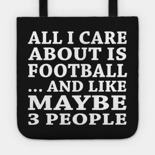 All  I Care About Is FootBall  And Like Maybe 3 People Tote