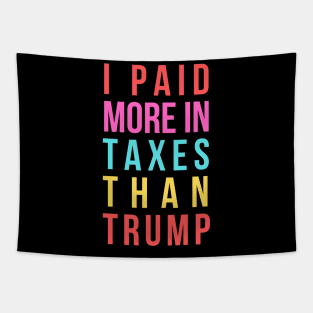 I Paid More In Taxes Than Trump Tapestry