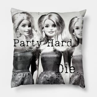 Party Hard Die! Pillow