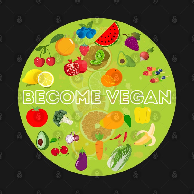 Become Vegan Funny Healthy Food Vege Veganism Fruits by CharismaShop