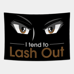 I tend to lash out - Funny Makeup Artist Lashes Lover gift Tapestry