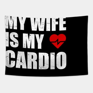 My Wife is my Cardio Funny Workout Gym Fitness for Husband Tapestry