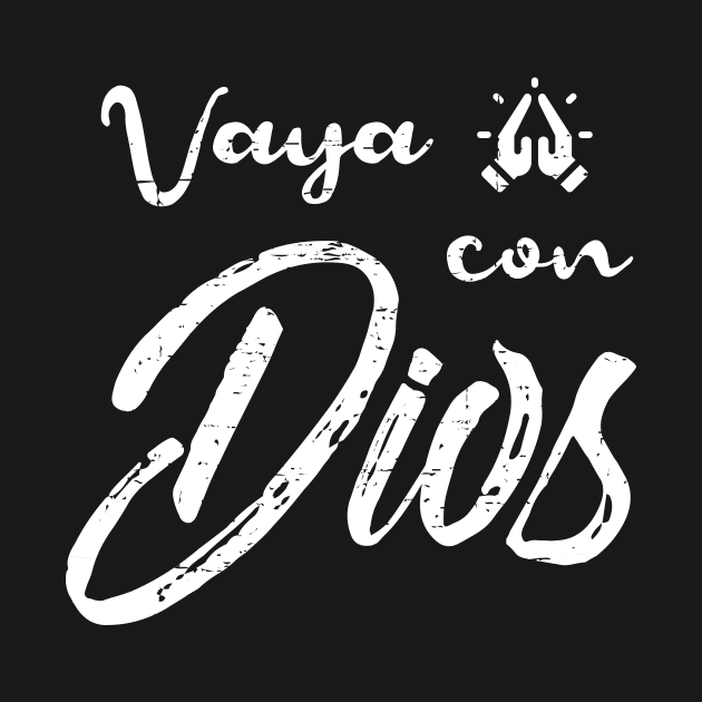 Vaya con Dios - Go with God - grunge design by verde