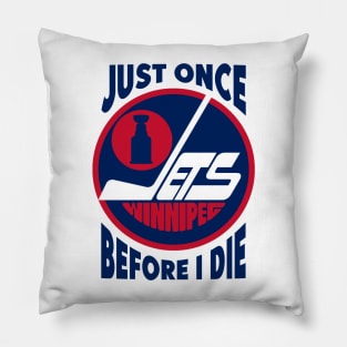 Just Once Before I Die Pillow