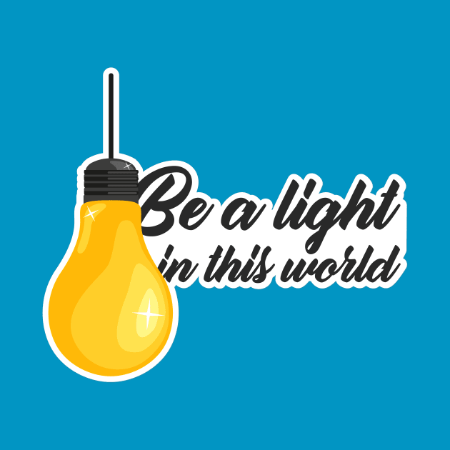 Be a light in this world by Lionti_design