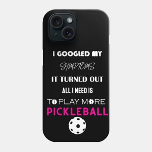 Pickleball is what you need Phone Case