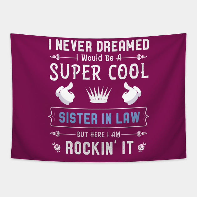 Awesome Sister In Law Tshirt Cool Sisters In Law Gift Idea Sister In Law Saying Tapestry Teepublic