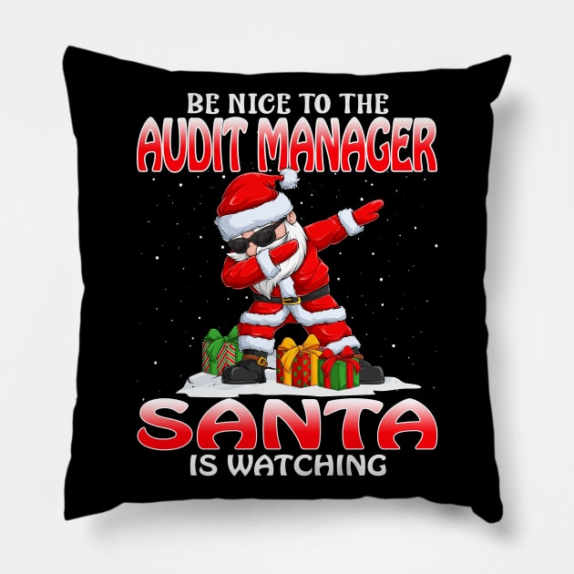 Be Nice To The Audit Manager Santa is Watching Pillow by intelus