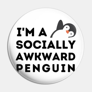 I'm a Socially Awkward Penguin Pin