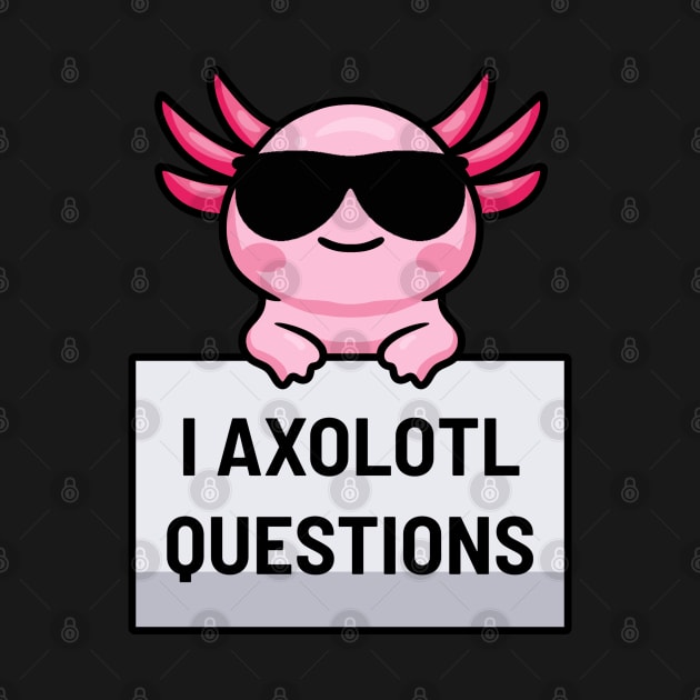 I Axolotl Questions by dentikanys