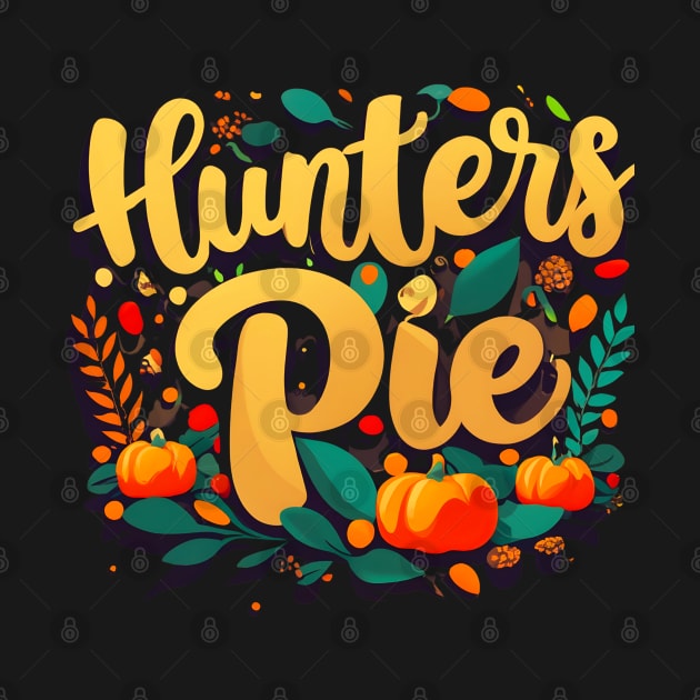 Hunters Pie Thanksgiving by Shopkreativco