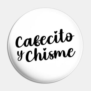 Cafecito y Chisme Pin