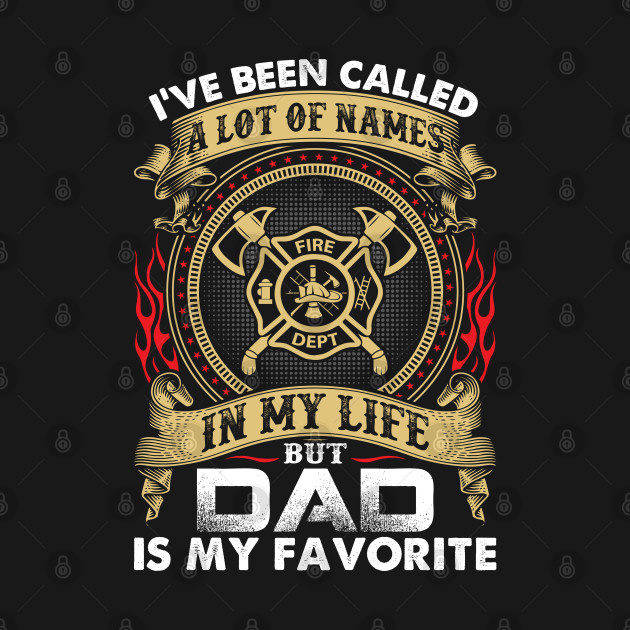 Disover But Firefighter Dad Is My Favorite Firefighter T Shirt - Firefighter Dad Gift - T-Shirt