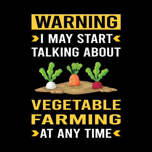 Warning Vegetable Farming Farm Farmer by Good Day