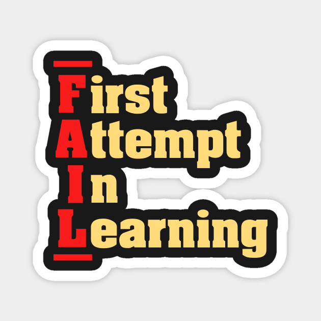 Teacher's day. First Attempt In Learning (FAIL) Magnet by Koolstudio