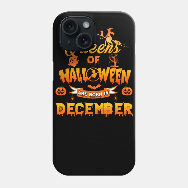 Queen of halloween are born in December tshirt birthday for woman funny gift t-shirt Phone Case by American Woman