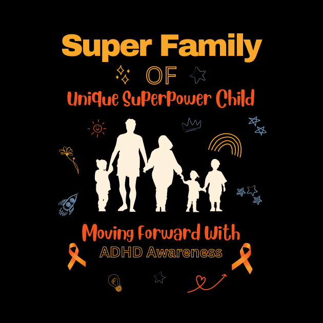 Super Family of Unique Superpower Child Moving Forward with ADHD Awareness by AimArtStudio