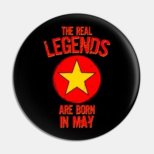 The Real Legends Are Born In May Pin