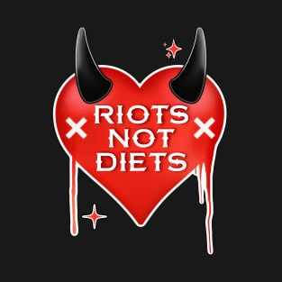 Riots not diets T-Shirt