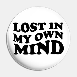 lost in my own mind - black text Pin