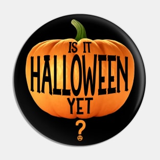 Is It Halloween Yet? Pin